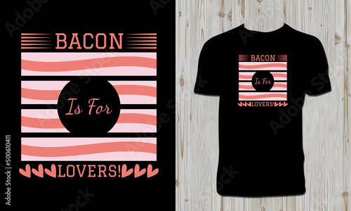 Bacon T Shirt Design 