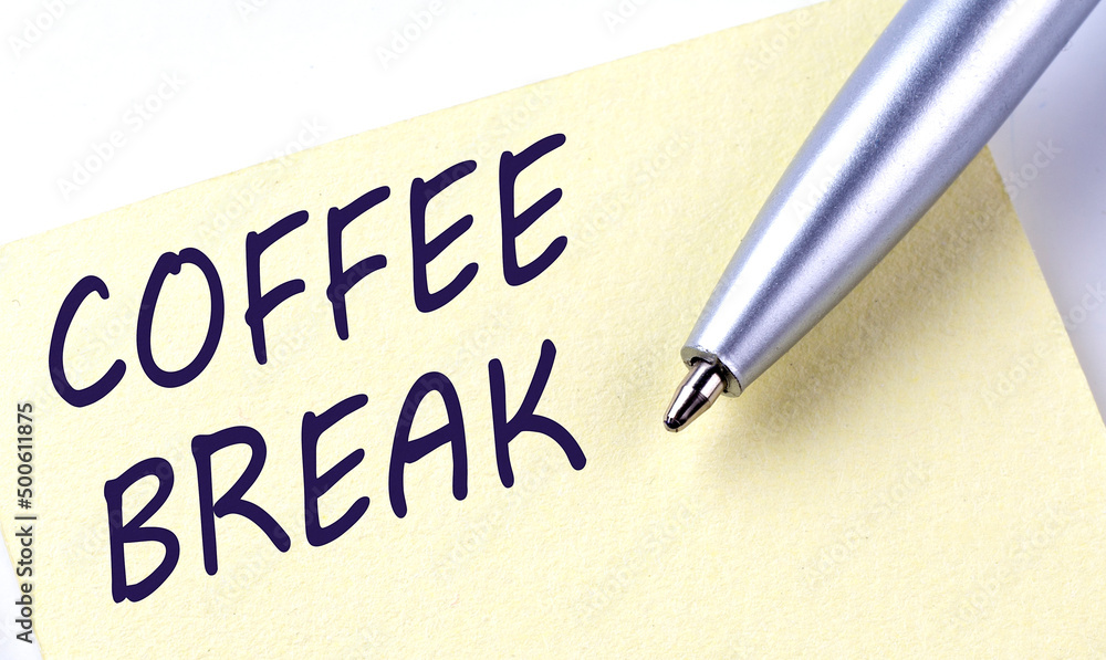 Sticky Note Message COFFEE BREAK with pen on white background Sticky Note Message COFFEE BREAK with pen on white background