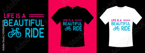Life Is A Beautiful Ride Typography T-shirt Design