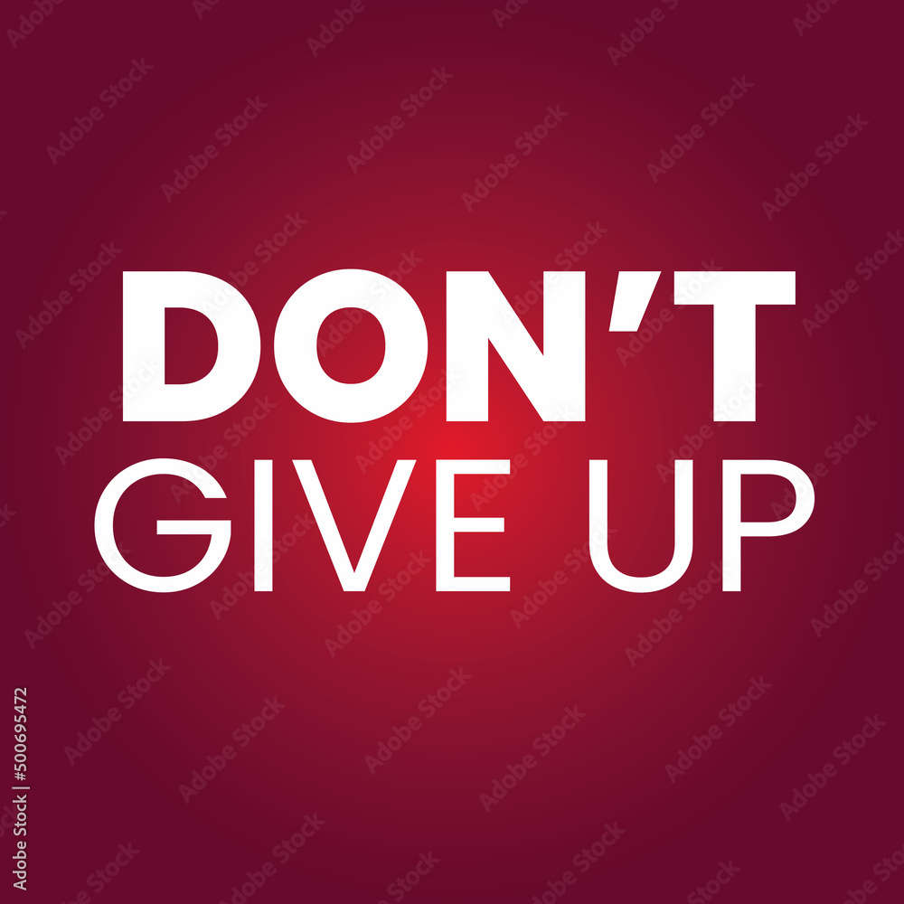 Don't Give Up Motivational Poster Quote in Red Background Don't Give Up Motivational Poster Quote in Red Background