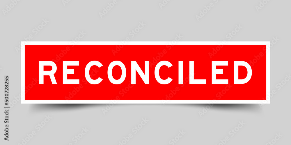 Square label banner with word reconciled in red color on gray background Square label banner with word reconciled in red color on gray background