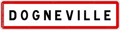 Panneau entrée ville agglomération Dogneville / Town entrance sign Dogneville