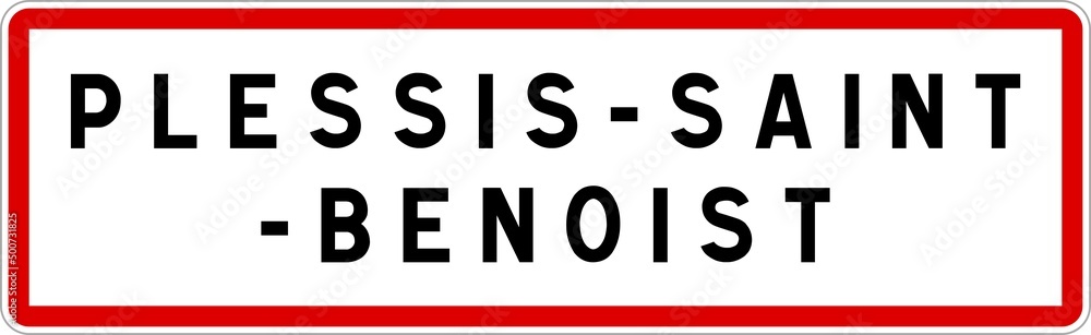 Panneau entrée ville agglomération Plessis-Saint-Benoist / Town entrance sign Plessis-Saint-Benoist Panneau entrée ville agglomération Plessis-Saint-Benoist / Town entrance sign Plessis-Saint-Benoist