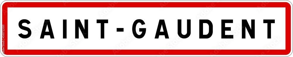 Panneau entrée ville agglomération Saint-Gaudent / Town entrance sign Saint-Gaudent Panneau entrée ville agglomération Saint-Gaudent / Town entrance sign Saint-Gaudent