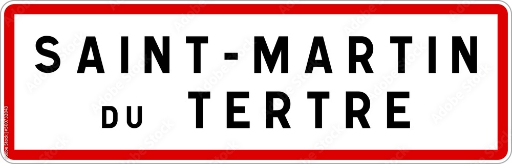 Obraz premium Panneau entrée ville agglomération Saint-Martin-du-Tertre / Town entrance sign Saint-Martin-du-Tertre