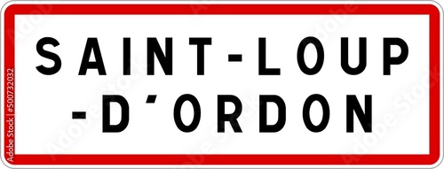 Panneau entr  e ville agglom  ration Saint-Loup-d Ordon   Town entrance sign Saint-Loup-d Ordon