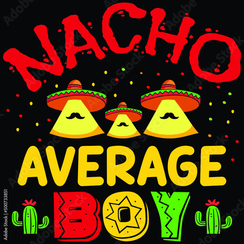 Nacho average boy, cactus hat cookie vector, Happy Cinco de shirt print template typography design for vector file.