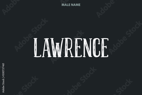 Boy Name Lawrence in Stylish Grunge Bold Typography Text Sign photo