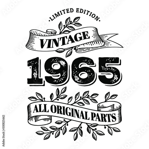 1965 limited edition vintage all original parts. T shirt or birthday card text design. Vector illustration isolated on white background.