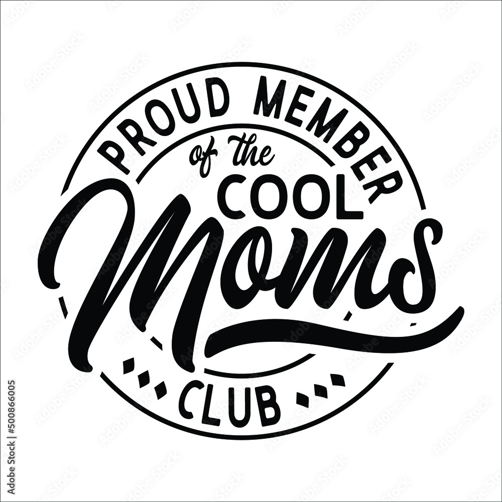 Naklejka premium Proud Member Of The cool Moms Club design