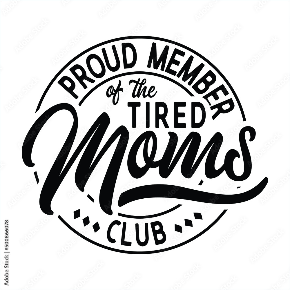 Obraz premium Proud Member Of The Tired Moms Club design