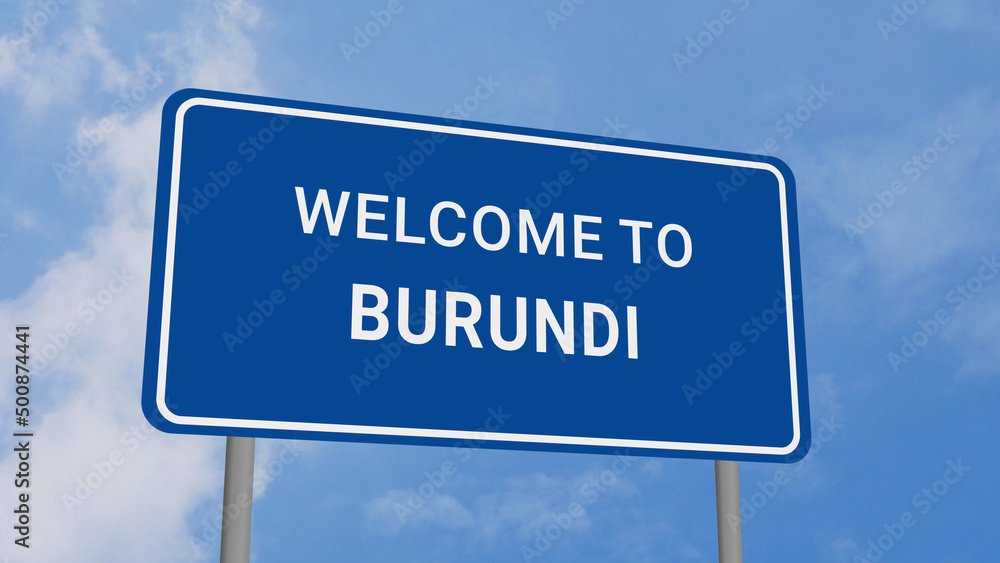 Welcome to Burundi Road Sign on Clear Blue Sky Welcome to Burundi Road Sign on Clear Blue Sky