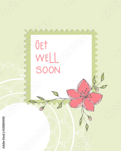 Get well soon postcard congratulation flowers doodle and inscription and place to insert, gentle green background. Vector illustration