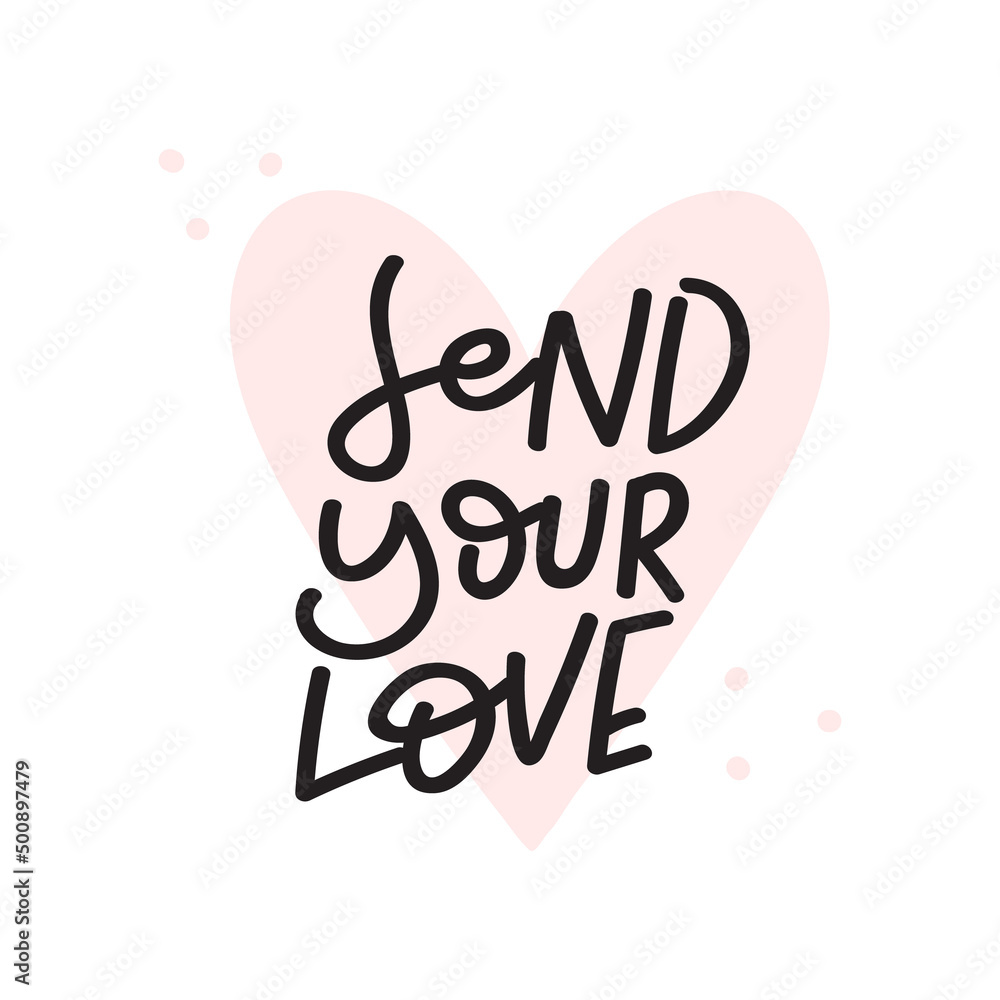 Send your love motivational lettering.