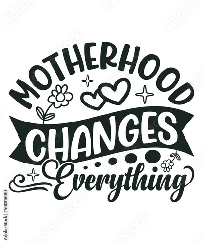 Motherhood Changes Everything