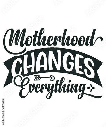 Motherhood Changes Everything
