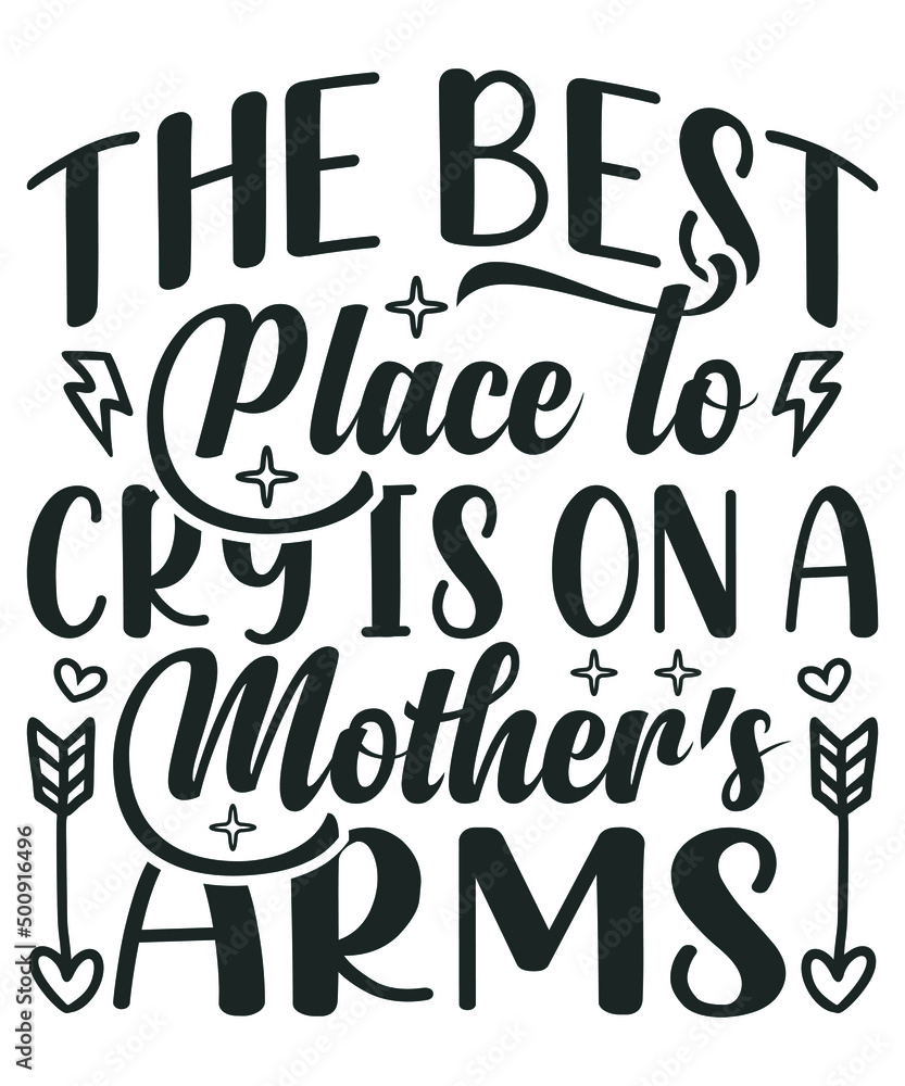 The best place to cry is on a mother's arms