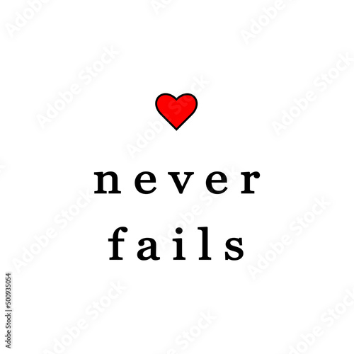 Love never fails. Inscription. Heart. Christian quotations. Vector illustration EPS 10