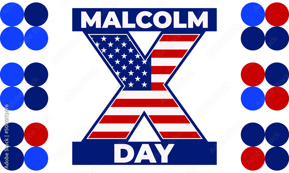 Malcolm X Day. American holiday in honor of Malcolm X. Celebrated on either May 19 or the third Friday of May. Black History, African American concept design. Vector EPS 10. Malcolm X Day. American holiday in honor of Malcolm X. Celebrated on either May 19 or the third Friday of May. Black History, African American concept design. Vector EPS 10.