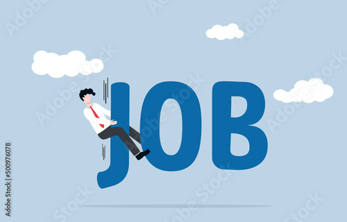 Anxiety or stress to losing present job, company force employee to resign or take early retirement, worry about looking new job concept. Panic businessman firmly cling to word job.