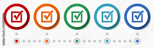 Tick, check concept vector icon set, infographic template, flat design circle colorful web buttons in 5 color options