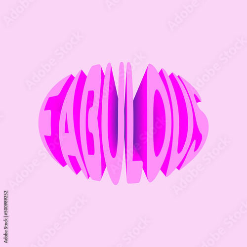 Fabulous. Vector 3D lettering isolated . Template for card, poster, banner, print for t-shirt, pin, badge, patch.