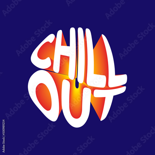 Chill out. Vector 3D lettering isolated . Template for card, poster, banner, print for t-shirt, pin, badge, patch.