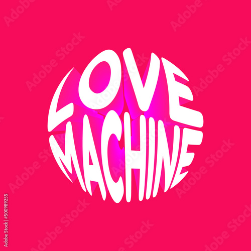 Love machine. Vector 3D lettering isolated . Template for card, poster, banner, print for t-shirt, pin, badge, patch.