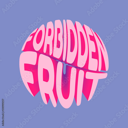 Forbidden fruit. Vector 3D lettering isolated . Template for card, poster, banner, print for t-shirt, pin, badge, patch.