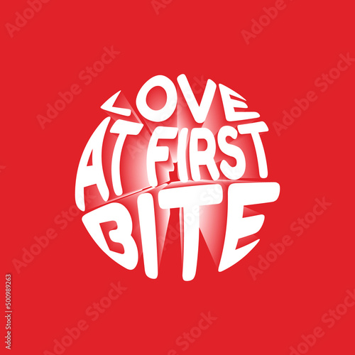 Love at first bite. Vector 3D lettering isolated . Template for card, poster, banner, print for t-shirt, pin, badge, patch.