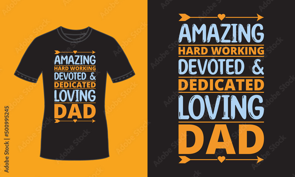 Amazing dad typography quote yellow t shirt for fathers day premium vector Amazing dad typography quote yellow t shirt for fathers day premium vector