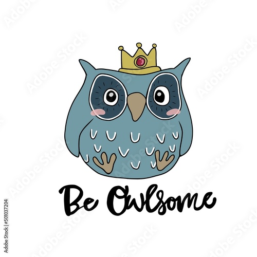 Be owlsome, cute owl wear crown cartoon vector illustration