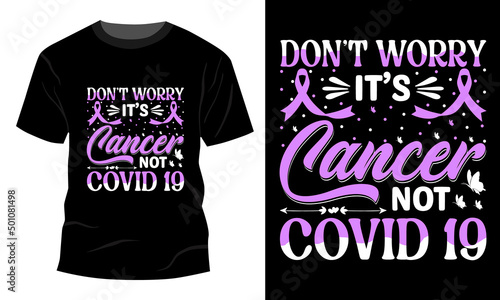 Don't worry it's Cancer typography T-shirt Design