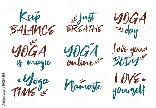 A set of inscriptions on the theme of yoga. Yoga time, keep balance, yoga is magic, love yourself, love your body, yoga day, just breathe. Flat vector inscriptions