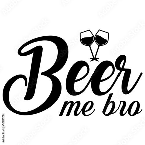 beer me bro