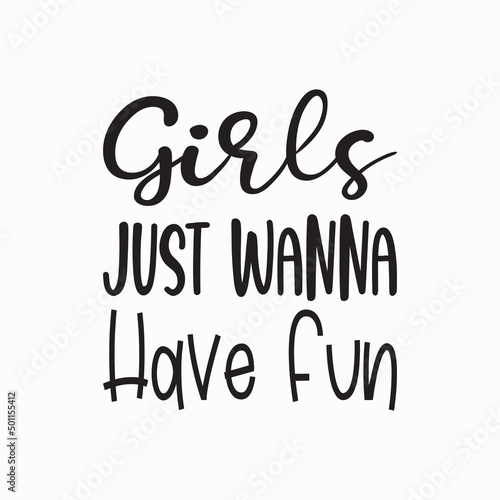 girls just wanna have fun black letter quote