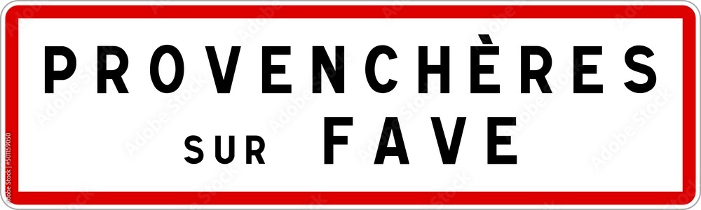 Panneau entrée ville agglomération Provenchères-sur-Fave / Town entrance sign Provenchères-sur-Fave Panneau entrée ville agglomération Provenchères-sur-Fave / Town entrance sign Provenchères-sur-Fave