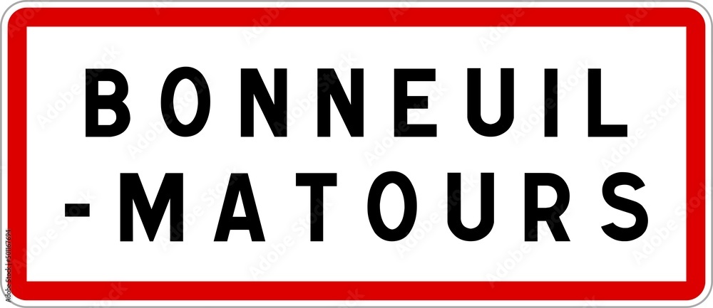 Panneau entrée ville agglomération Bonneuil-Matours / Town entrance sign Bonneuil-Matours Panneau entrée ville agglomération Bonneuil-Matours / Town entrance sign Bonneuil-Matours