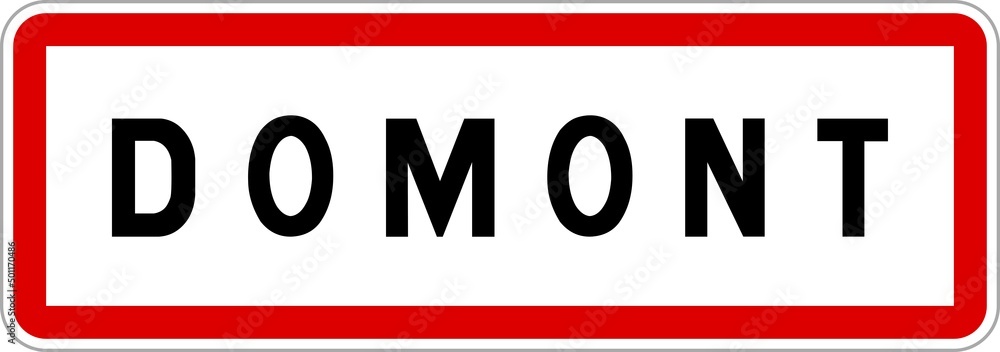Panneau entrée ville agglomération Domont / Town entrance sign Domont Panneau entrée ville agglomération Domont / Town entrance sign Domont