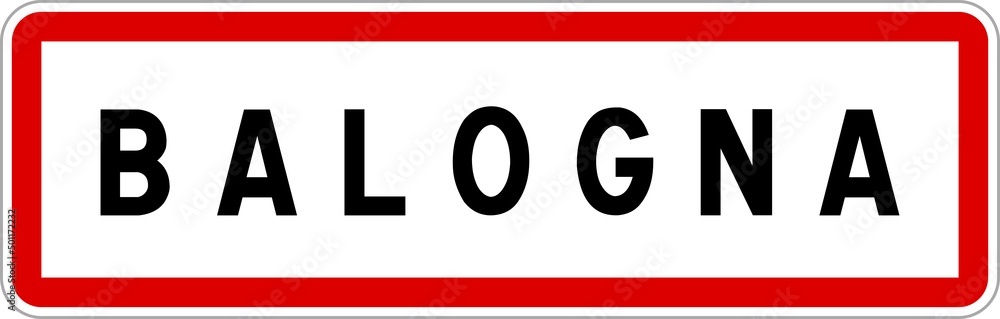 Panneau entrée ville agglomération Balogna / Town entrance sign Balogna Panneau entrée ville agglomération Balogna / Town entrance sign Balogna