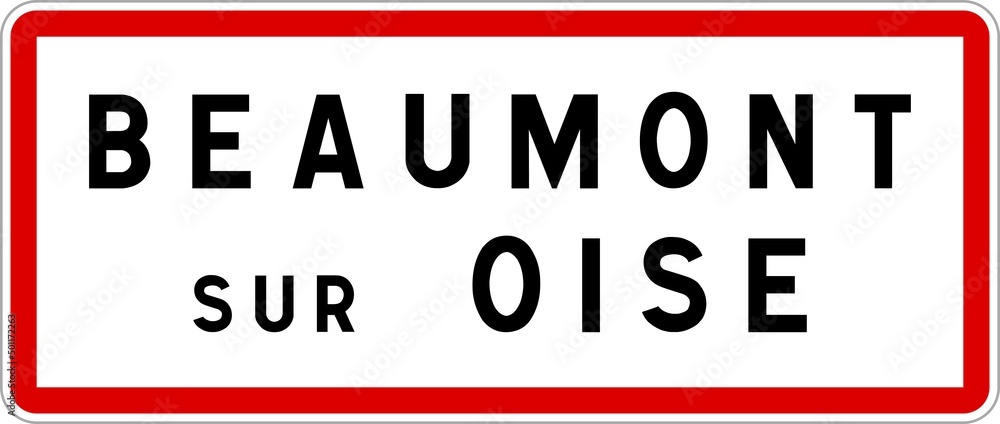 Panneau entrée ville agglomération Beaumont-sur-Oise / Town entrance sign Beaumont-sur-Oise Panneau entrée ville agglomération Beaumont-sur-Oise / Town entrance sign Beaumont-sur-Oise