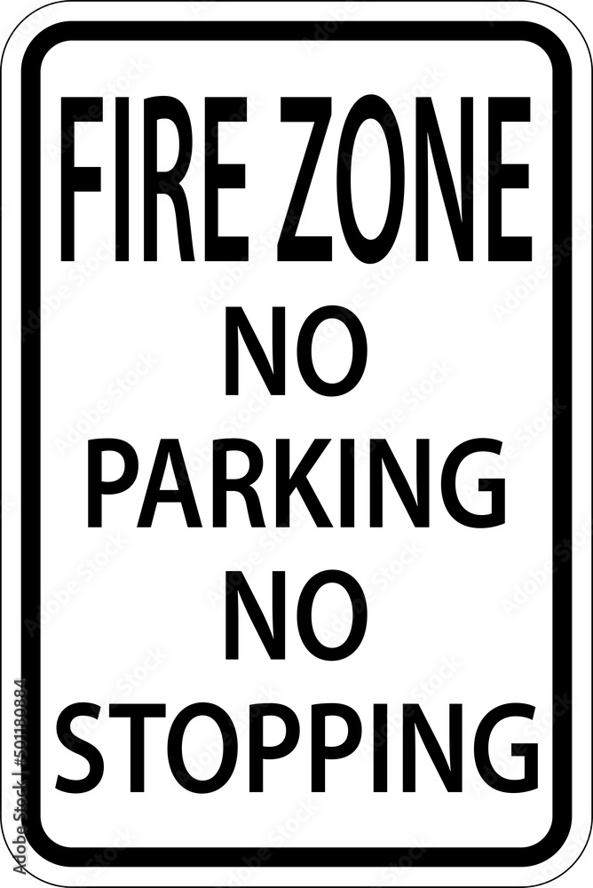 Fire Zone No Parking No Stopping Sign On White Background