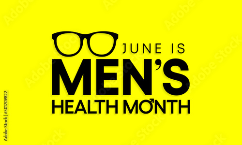 Men's health month is observed every year in June, it is used to raise awareness about health care for men and focus on encouraging boys to practice and implement healthy living decisions. Vector art.