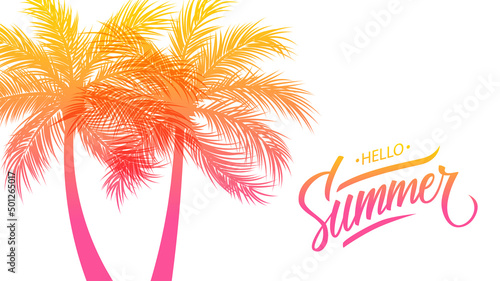 Hello Summer banner. Summertime background with bright gradient palm trees and hand lettering phrase Hello Summer. Vector illustration.