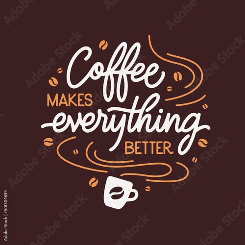 All you need is coffee slogan. Motivational quote about coffee. Hand drawn lettering for wall decor  posters  prints. Vector vintage illustration.