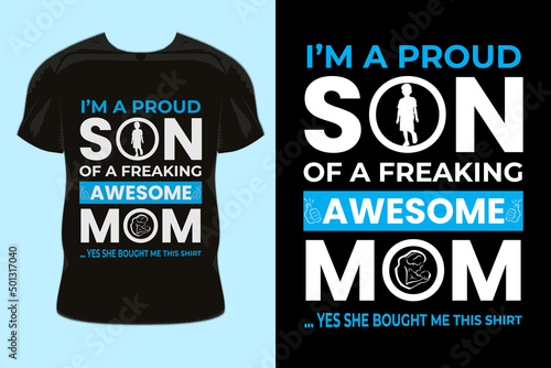 I'm a proud son of a freaking awesome mom t-shirt design. Happy mother’s day t-shirt design vector.