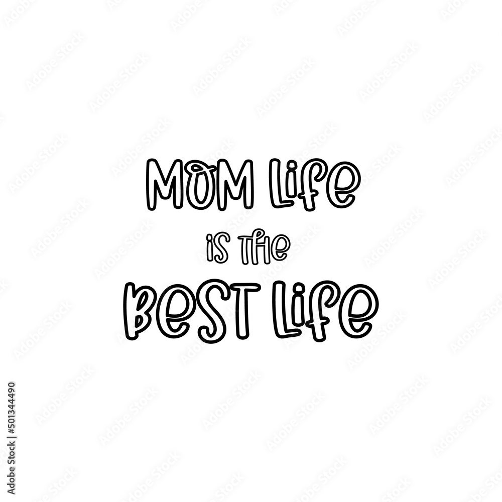 About mom life motivational quote in vector