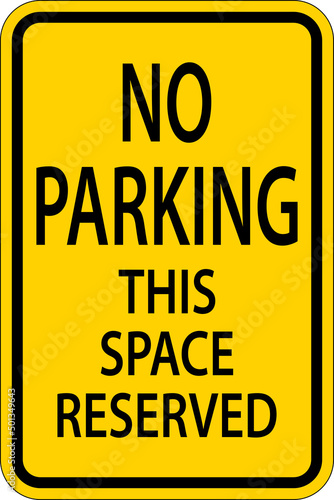 No Parking This Space Reserved Sign On White Background
