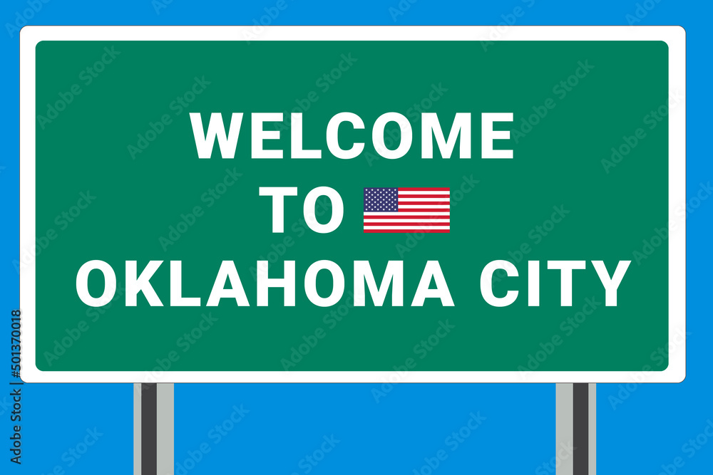 City of Oklahoma City. Welcome to Oklahoma City. Greetings upon entering American city. Illustration from Oklahoma City logo. Green road sign with USA flag. Tourism sign for motorists