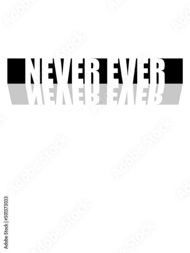 Spiegelung Never Ever 